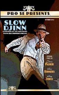 Pro Se Presents Slow Djinn