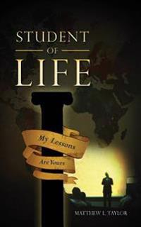 Student of Life: My Lessons Are Yours