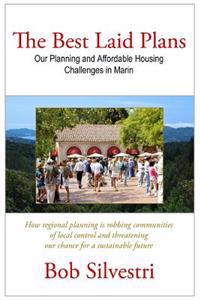 The Best Laid Plans: Our Planning and Affordable Housing Challenges in Marin