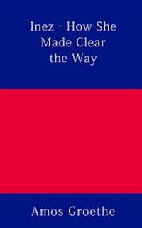 Inez - How She Made Clear the Way
