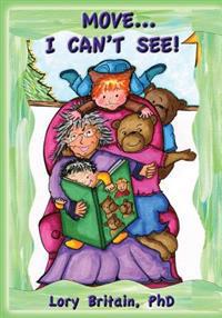 Move...I Can't See!: A Book about Sharing & Understanding