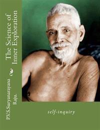 The Science of Inner Exploration: self-inquiry