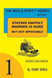 Staying Happily Married Is Hard: But Not Impossible