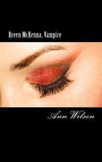 Breen McKenna, Vampire: "Every new girlfriend's nightmare" A Black Door Tale