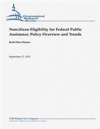 Noncitizen Eligibility for Federal Public Assistance: Policy Overview and Trends