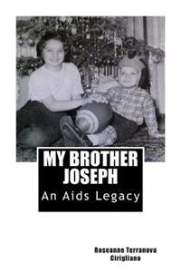 MY BROTHER JOSEPH An Aids Legacy
