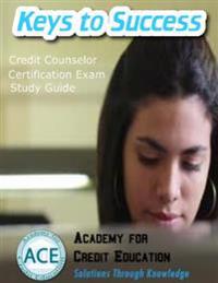 Keys to Success: Credit Counselor Certification Exam Study Guide