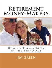 Retirement Money-Makers: How to Turn a Buck in the Third Age