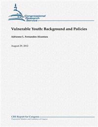 Vulnerable Youth: Background and Policies