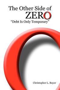 The Other Side of Zero: "Debt Is Only Temporary"