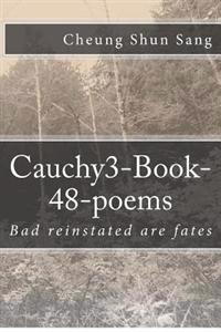 Cauchy3-Book-48-poems: Bad reinstated are fates