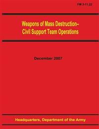 Weapons of Mass Destruction - Civil Support Team Operations (FM 3-11.22)