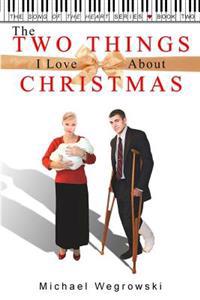 The Two Things I Love About Christmas