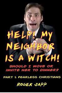 Help! My Neigbor is a Witch! Part 1: Should I Move or Invite Her to Dinner?