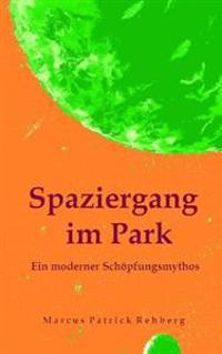 Spaziergang im Park - Ein moderner Schöpfungsmythos
