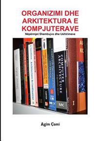 Organizimi Dhe Arkitektura E Kompjuterave: Nëpërmjet Shembujve Dhe Ushtrimeve