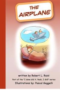 The Airplane: I done did it. Yeah, I did!