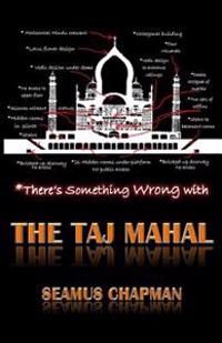There's Something Wrong with the Taj Mahal