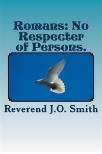 Romans: No Respecter of Persons.