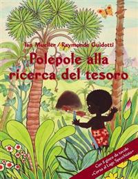 Polepole alla ricerca del tesoro: Un racconto dell'alba / Con il gioco da tavolo Corsa al Lago Specchiato.