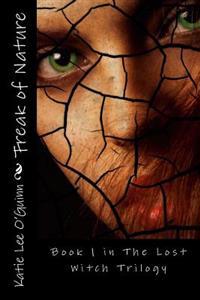 Freak of Nature: Book 1 in the Lost Witch Trilogy