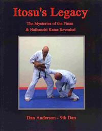 Itosu's Legacy - The Mysteries of the Pinan & Naihanchi Katas Revealed
