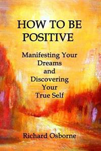 How to Be Positive
