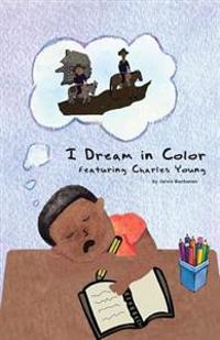 I Dream in Color featuring Charles Young