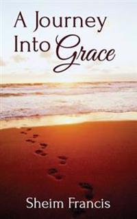 A Journey Into Grace