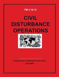 Civil Disturbance Operations (FM 3-19.15)