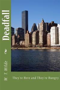 Deadfall: They're Here and They're Hungry