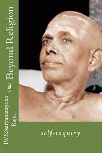 Beyond Religion: self-inquiry