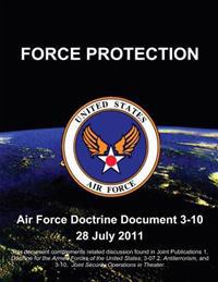 Force Protection - Air Force Doctrine Document (AFDD) 3-10
