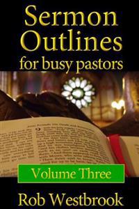 Sermon Outlines for Busy Pastors