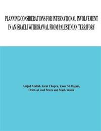 Planning Considerations for International Involvement in an Israeli Withdrawal From Palestinian Territory