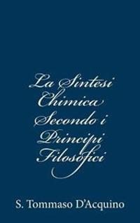 La Sintesi Chimica Secondo i Principii Filosofici