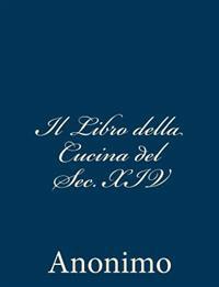 Il Libro della Cucina del Sec. XIV