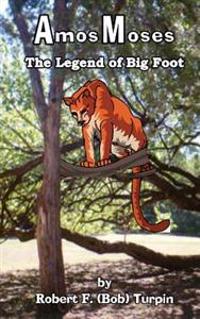 Amos Moses: The Legend of Big Foot