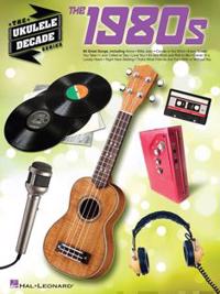 The Ukulele Decade Series - The 1980s