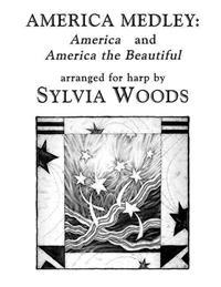America Medley: "america" and "america the Beautiful": Arranged for Harp