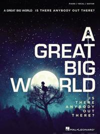 A Great Big World - is There Anybody out There?