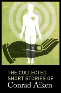 Collected Short Stories of Conrad Aiken