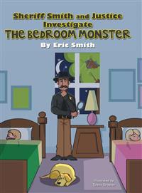 Bokomslag för "Sheriff Smith and Justice Investigates the Bedroom Monster"