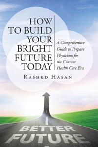 How to Build Your Bright Future Today