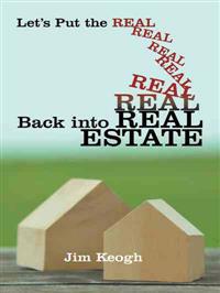 Let's Put the Real Back Into Real Estate