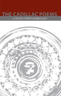 Cadillac Poems of Steven Forris Kimbrough