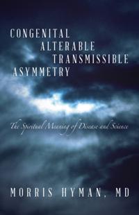 Congenital Alterable Transmissible Asymmetry