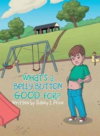 Bokomslag for "What's a Belly Button Good For?"