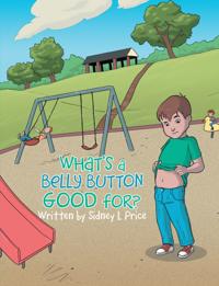 What'S a Belly Button Good For?