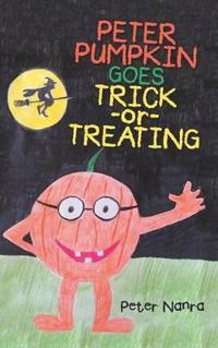 Bokomslag för "Peter Pumpkin Goes Trick-Or-Treating"